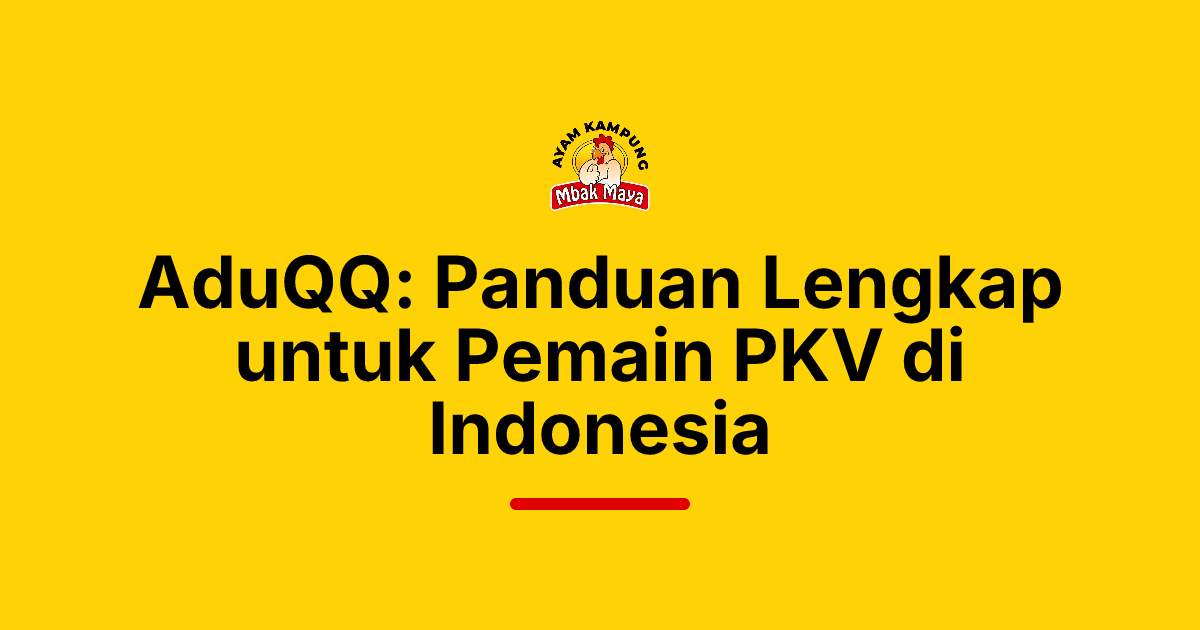 AduQQ: Panduan Lengkap untuk Pemain PKV di Indonesia