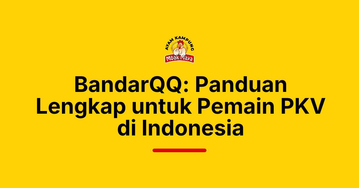 BandarQQ: Panduan Lengkap untuk Pemain PKV di Indonesia