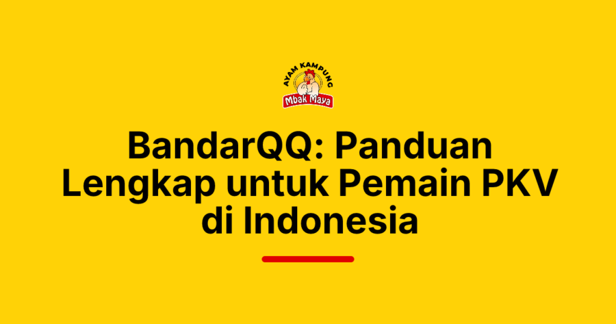 BandarQQ: Panduan Lengkap untuk Pemain PKV di Indonesia