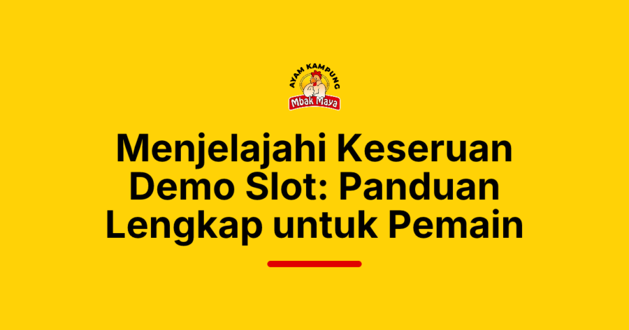 Menjelajahi Keseruan Demo Slot: Panduan Lengkap untuk Pemain