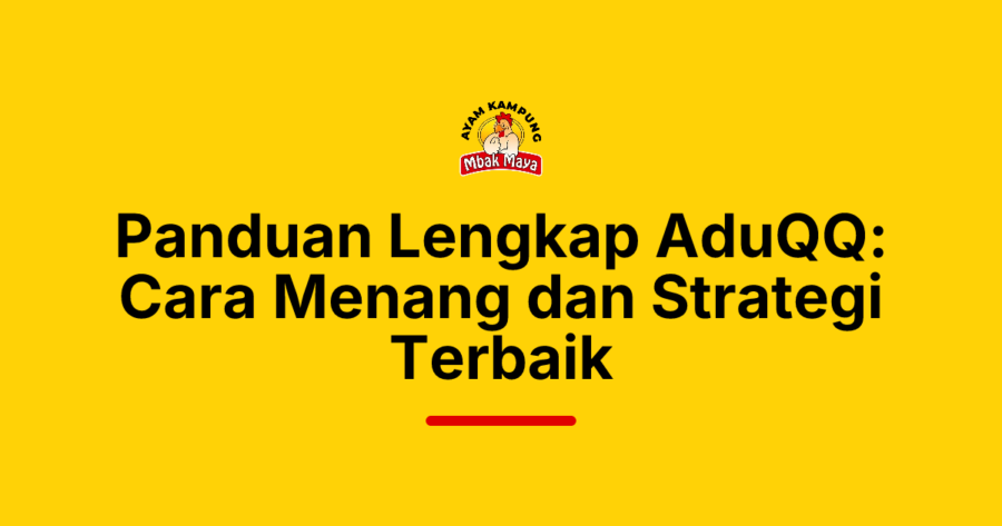 Panduan Lengkap AduQQ: Cara Menang dan Strategi Terbaik