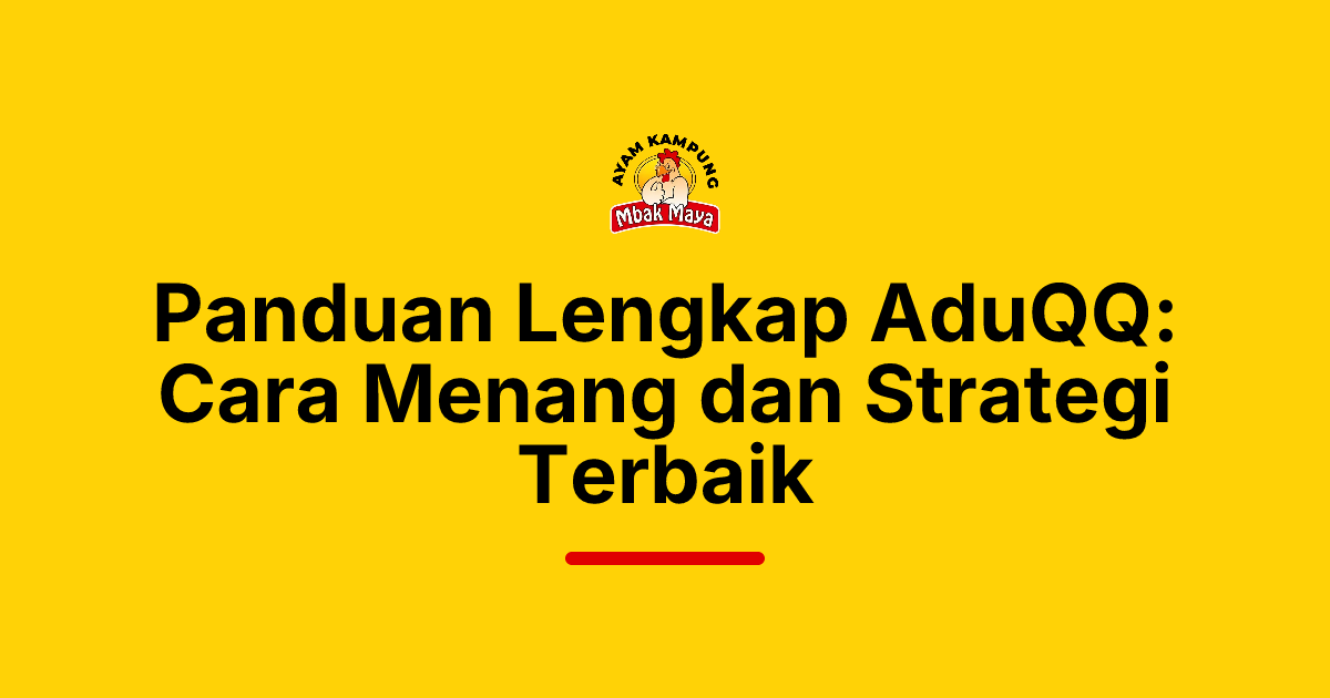 Panduan Lengkap AduQQ: Cara Menang dan Strategi Terbaik