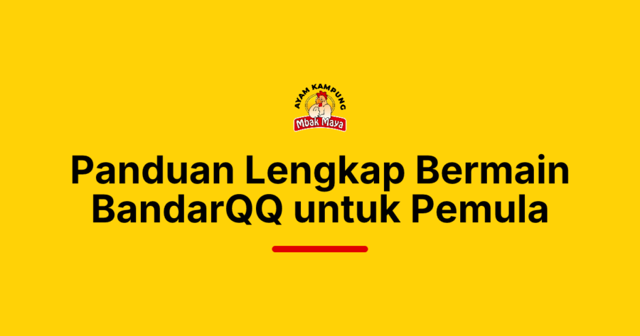 Panduan Lengkap Bermain BandarQQ untuk Pemula