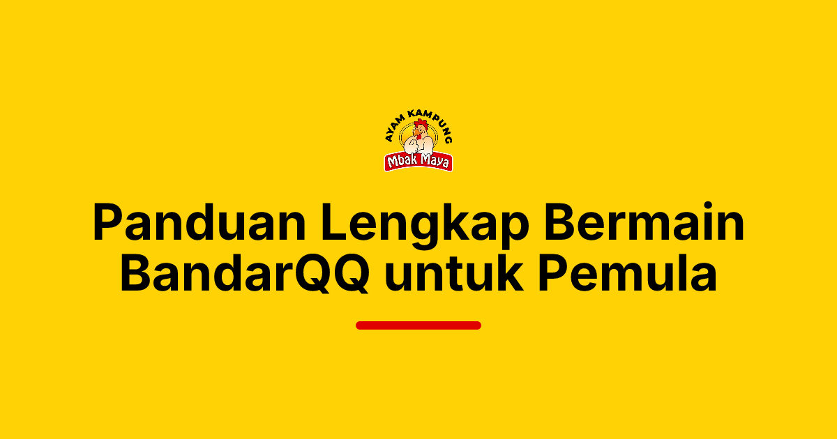 Panduan Lengkap Bermain BandarQQ untuk Pemula