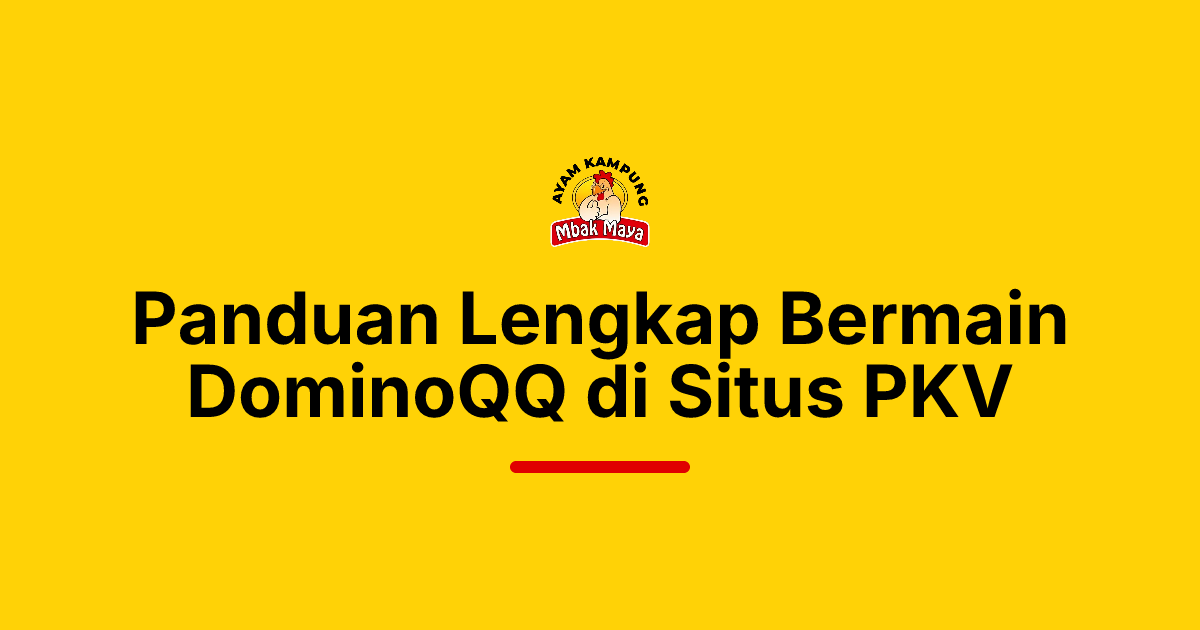 Panduan Lengkap Bermain DominoQQ di Situs PKV