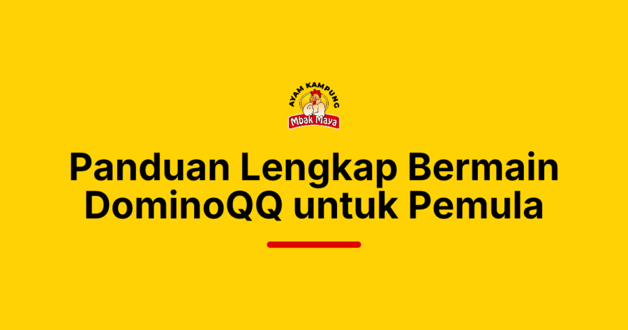 Panduan Lengkap Bermain DominoQQ untuk Pemula