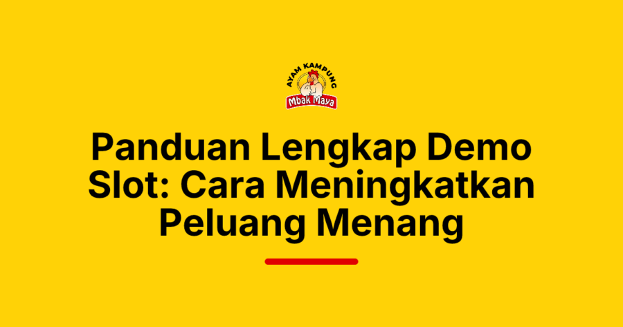 Panduan Lengkap Demo Slot: Cara Meningkatkan Peluang Menang