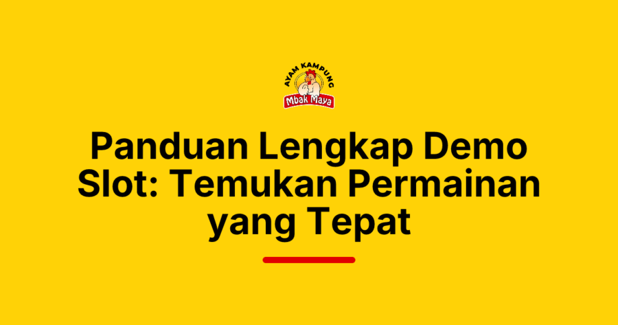 Panduan Lengkap Demo Slot: Temukan Permainan yang Tepat