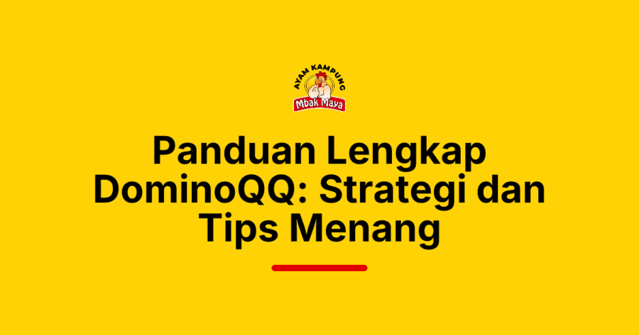 Panduan Lengkap DominoQQ: Strategi dan Tips Menang