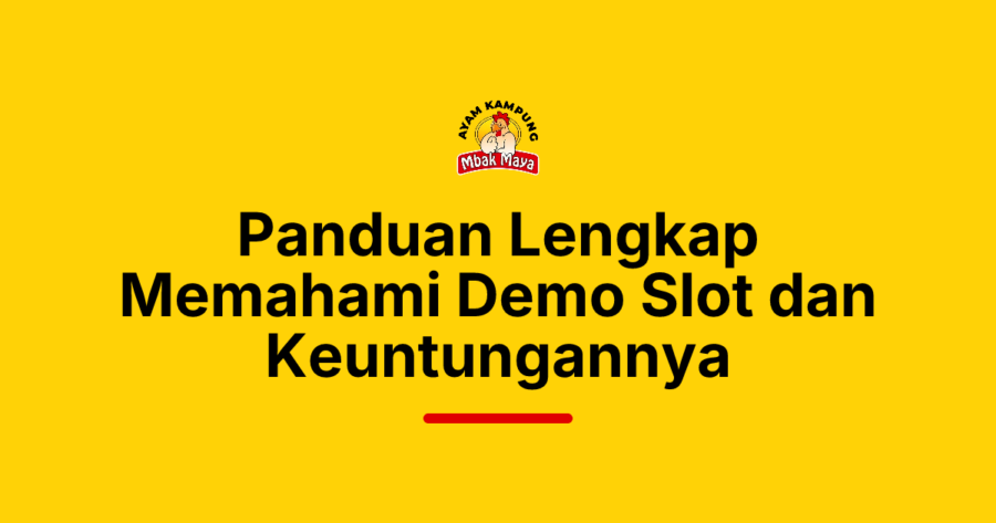 Panduan Lengkap Memahami Demo Slot dan Keuntungannya