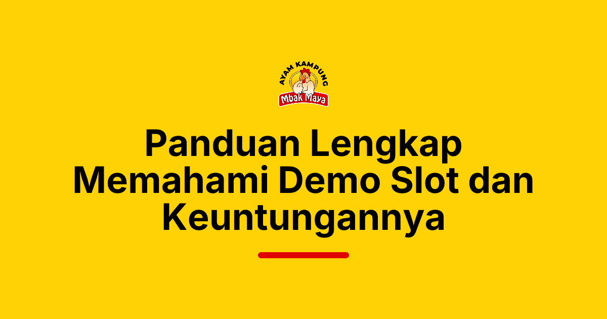 Panduan Lengkap Memahami Demo Slot dan Keuntungannya