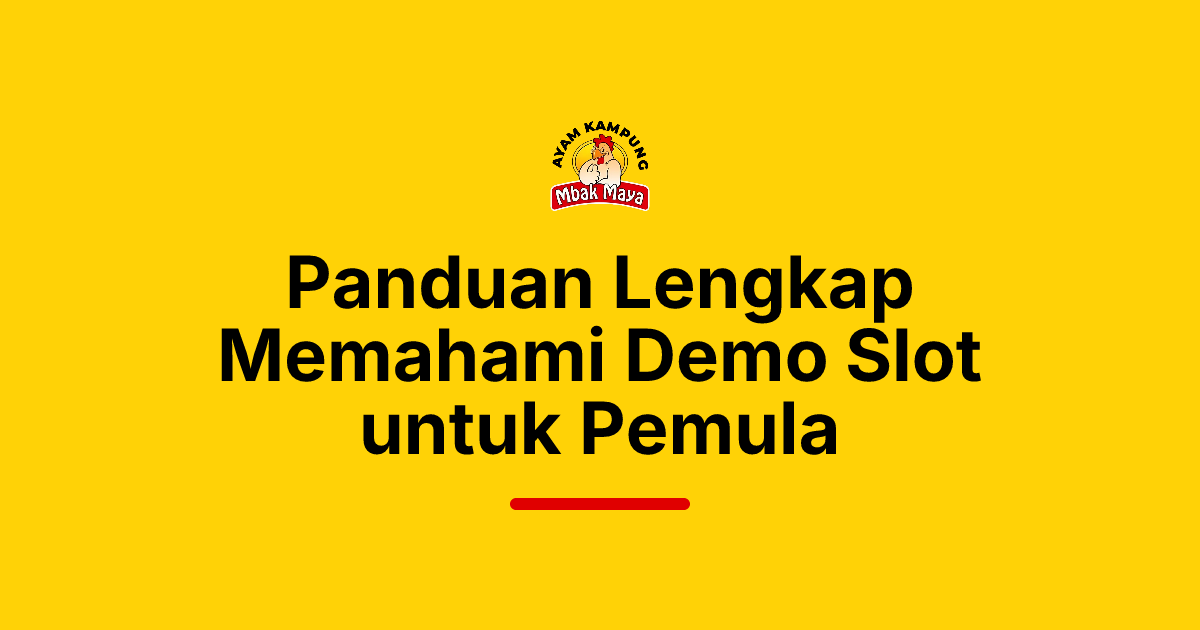 Panduan Lengkap Memahami Demo Slot untuk Pemula