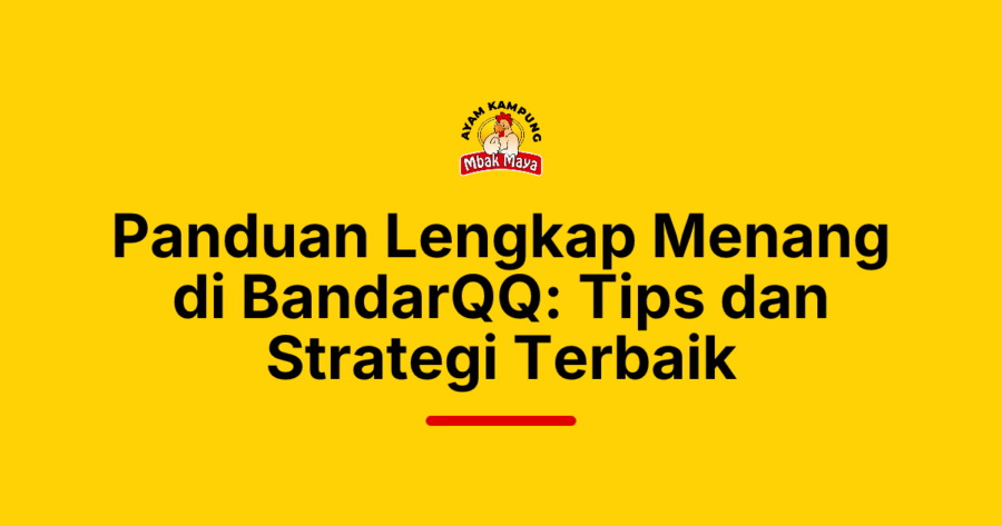 Panduan Lengkap Menang di BandarQQ: Tips dan Strategi Terbaik