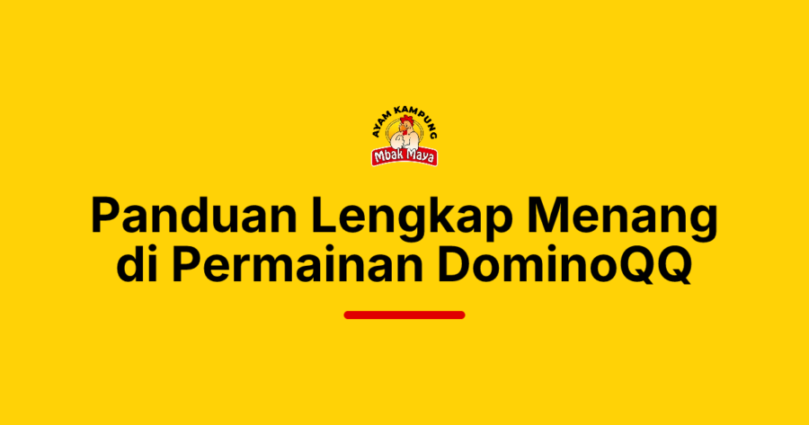 Panduan Lengkap Menang di Permainan DominoQQ