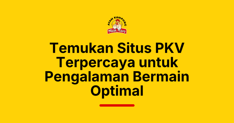 Temukan Situs PKV Terpercaya untuk Pengalaman Bermain Optimal