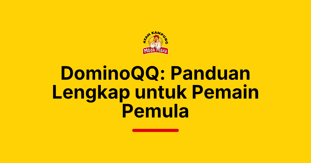 DominoQQ: Panduan Lengkap untuk Pemain Pemula