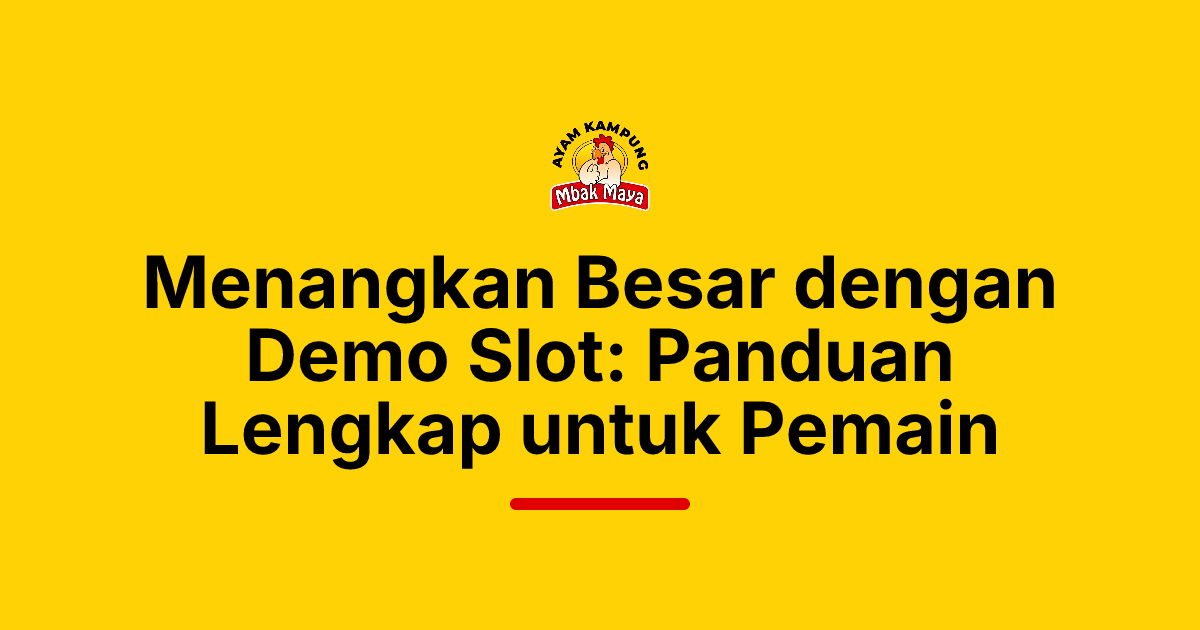 Menangkan Besar dengan Demo Slot: Panduan Lengkap untuk Pemain