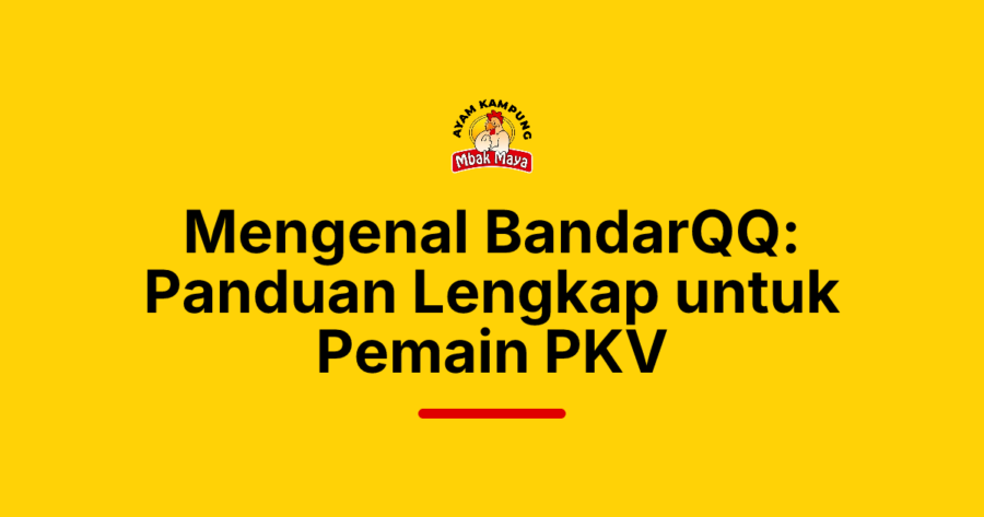 Mengenal BandarQQ: Panduan Lengkap untuk Pemain PKV