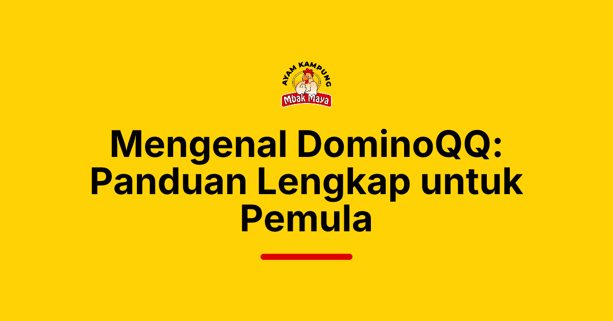 Mengenal DominoQQ: Panduan Lengkap untuk Pemula