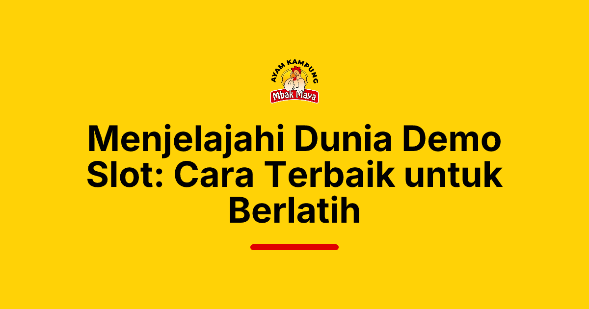 Menjelajahi Dunia Demo Slot: Cara Terbaik untuk Berlatih