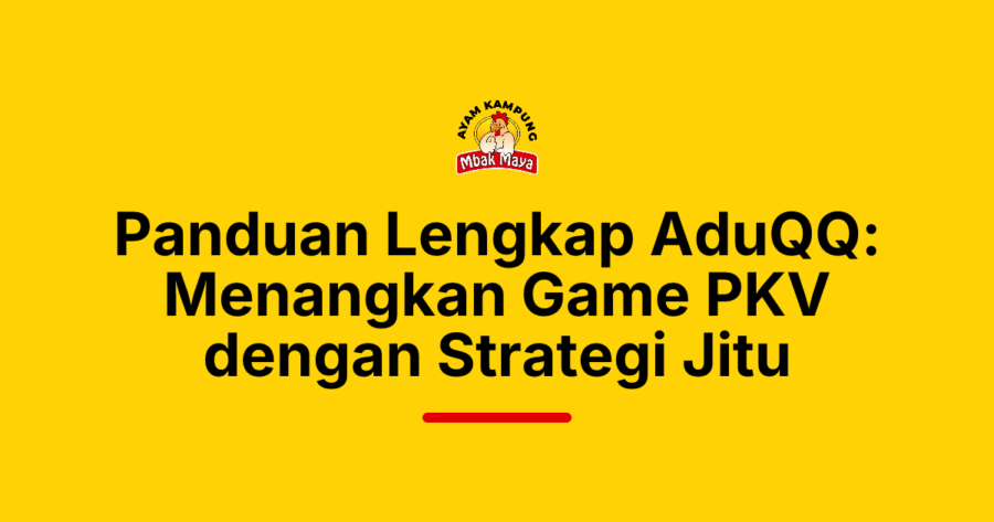 Panduan Lengkap AduQQ: Menangkan Game PKV dengan Strategi Jitu