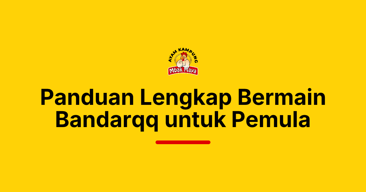 Panduan Lengkap Bermain Bandarqq untuk Pemula