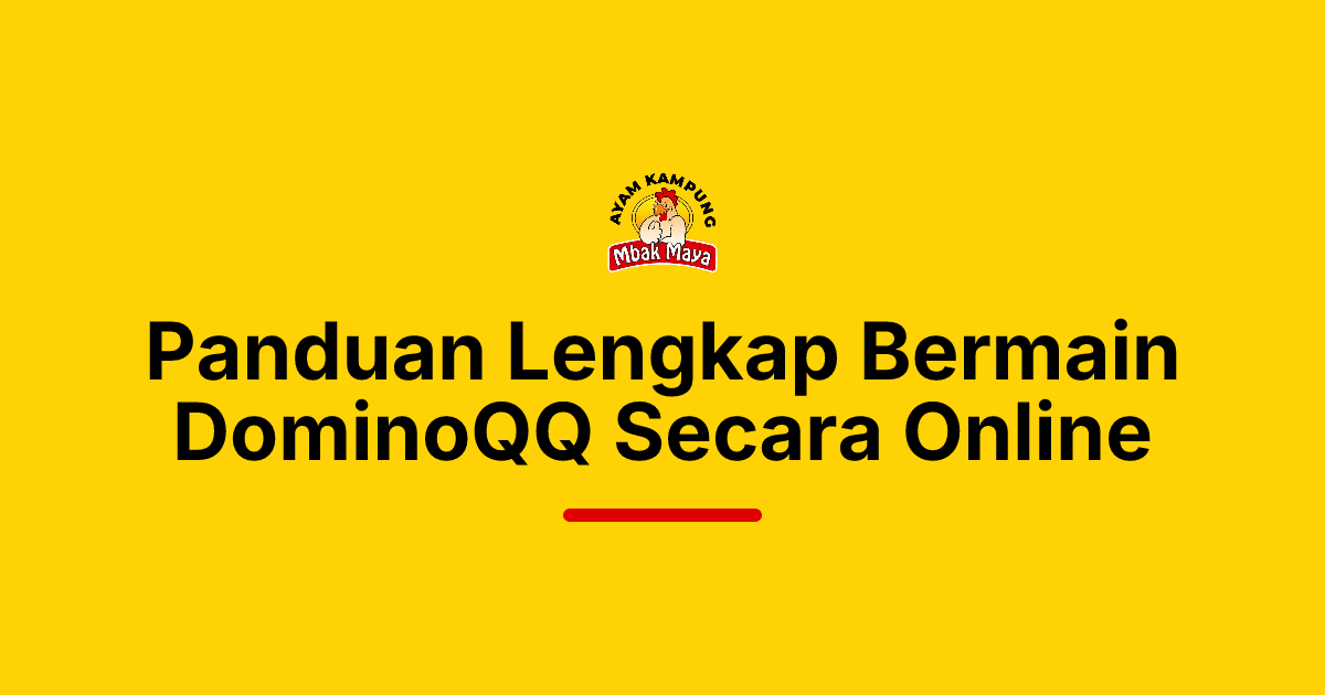 Panduan Lengkap Bermain DominoQQ Secara Online