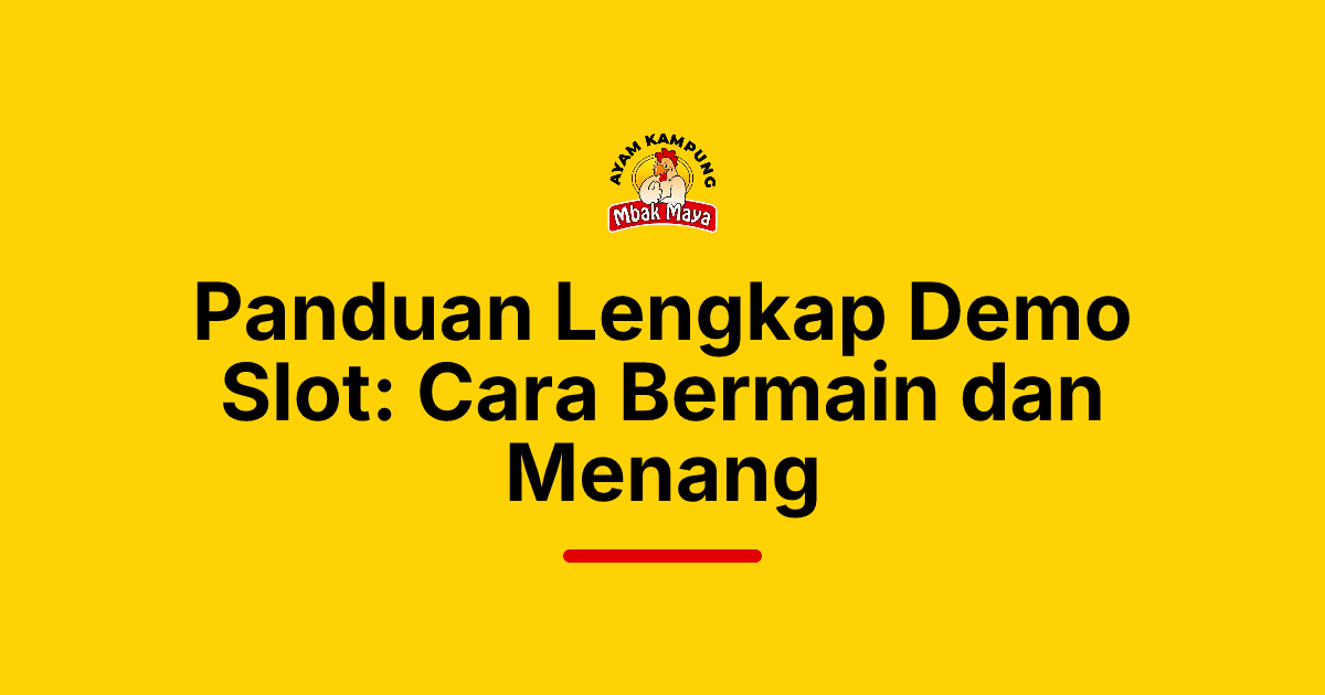 Panduan Lengkap Demo Slot: Cara Bermain dan Menang