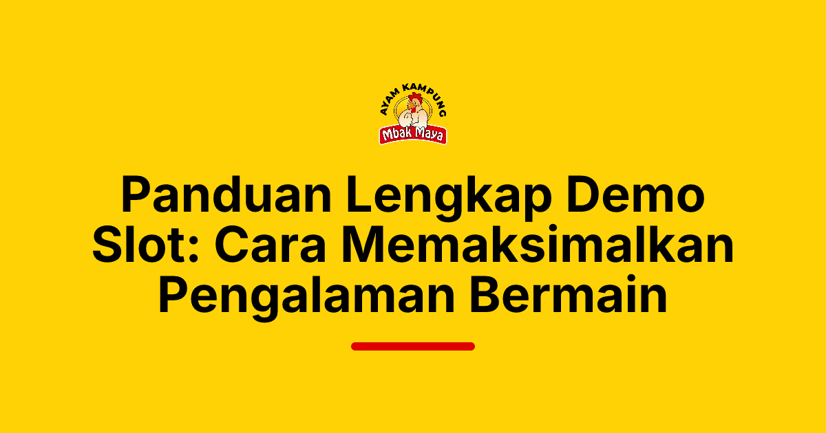 Panduan Lengkap Demo Slot: Cara Memaksimalkan Pengalaman Bermain