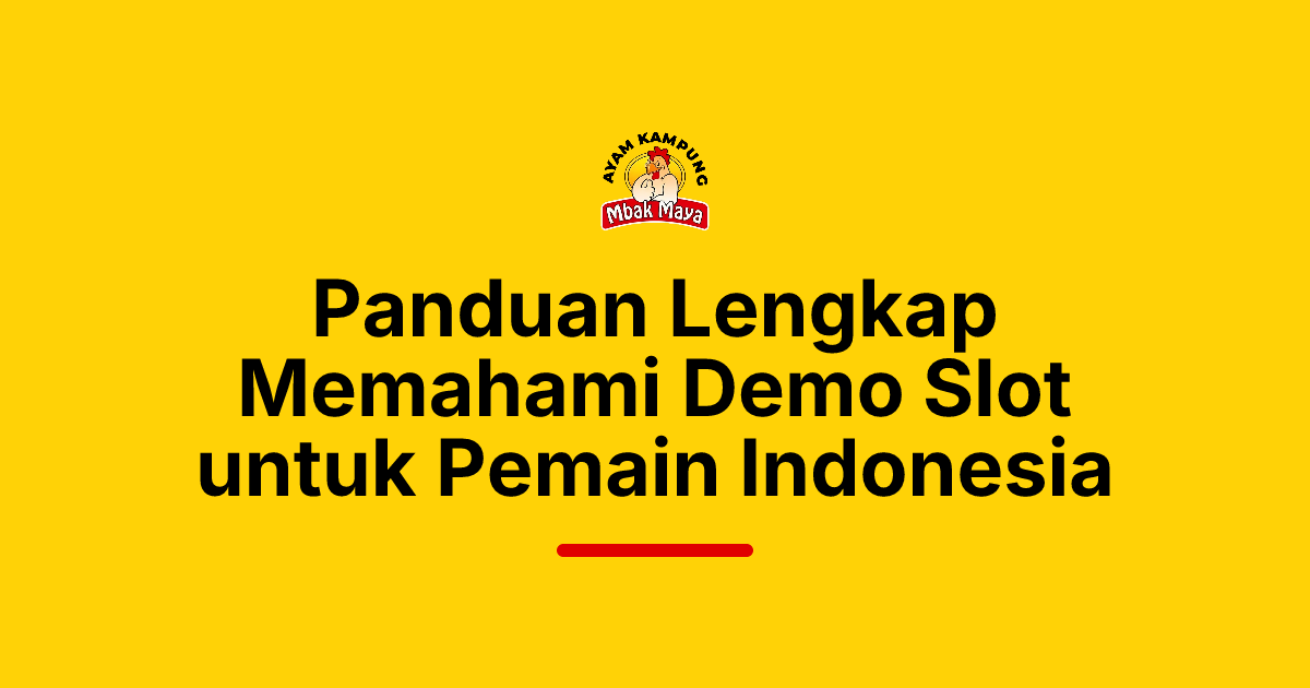 Panduan Lengkap Memahami Demo Slot untuk Pemain Indonesia