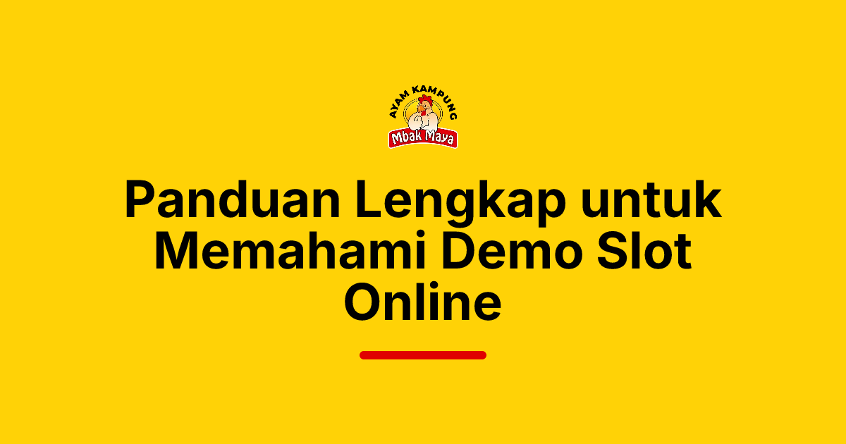 Panduan Lengkap untuk Memahami Demo Slot Online
