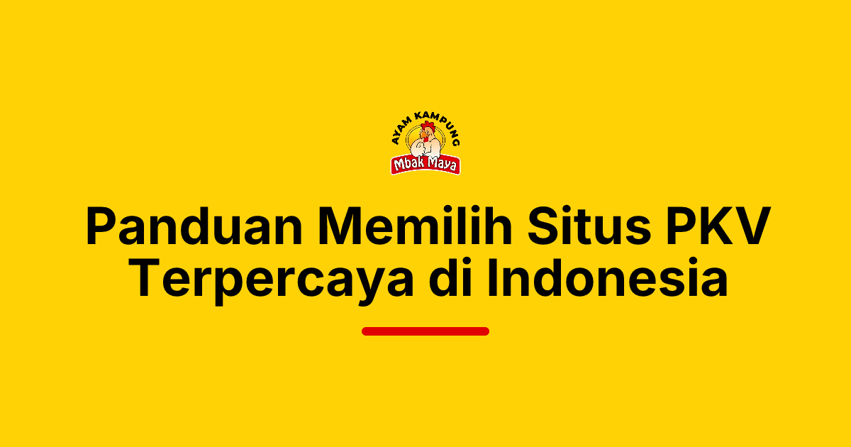 Panduan Memilih Situs PKV Terpercaya di Indonesia