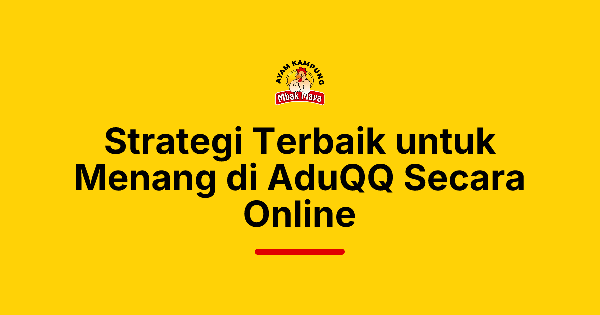 Strategi Terbaik untuk Menang di AduQQ Secara Online