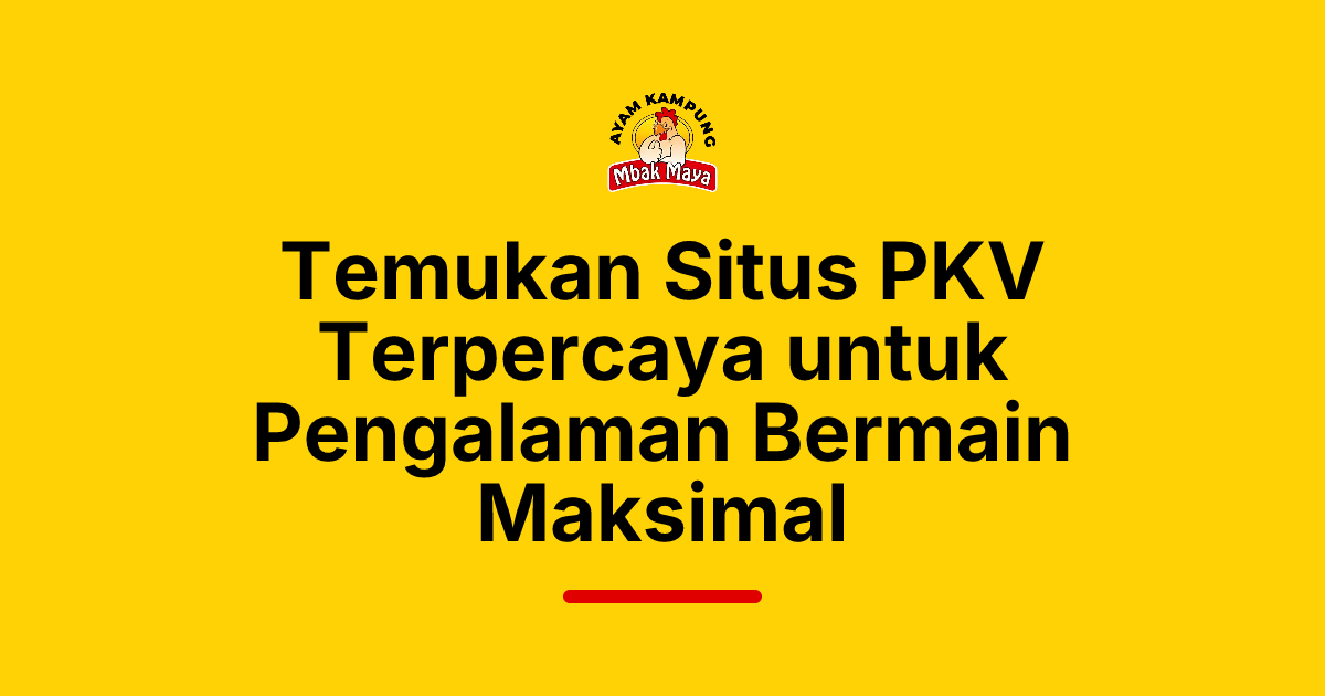 Temukan Situs PKV Terpercaya untuk Pengalaman Bermain Maksimal