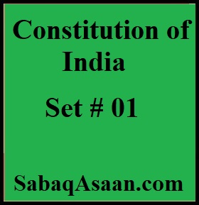 Constitution of India MCQS, | Indian Constitution MCQS, | World Constitutions, | Formation of the Constitution of India MCQS, | MCQS ,| SET # 01 (ETEA, | KPPSC, | PPSC, | SPSC, |BPSC, | FPSC, | IAS, |