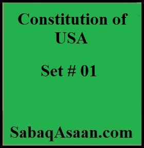 Constitution of USA for CSS, PMS, IPS, IAS, PSP, ETEA, FPSC, PPSC, KPPSC, BPSC, SPSC, NTS, Civil Judge, Public Prosecutor,